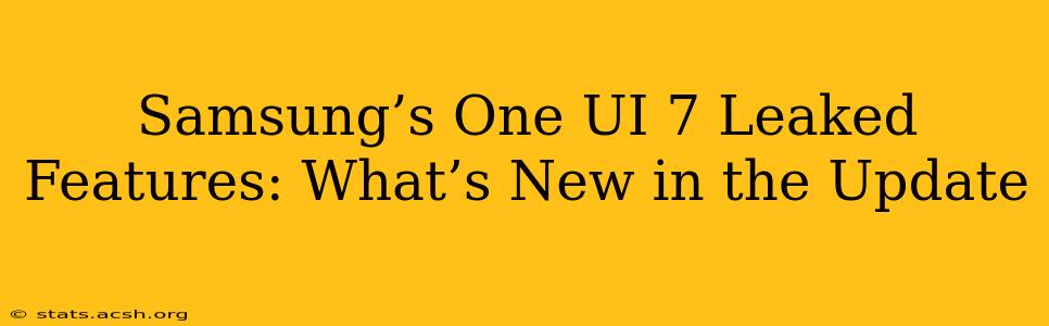 Samsung’s One UI 7 Leaked Features: What’s New in the Update