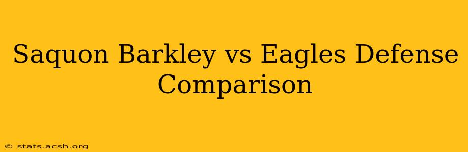 Saquon Barkley vs Eagles Defense Comparison