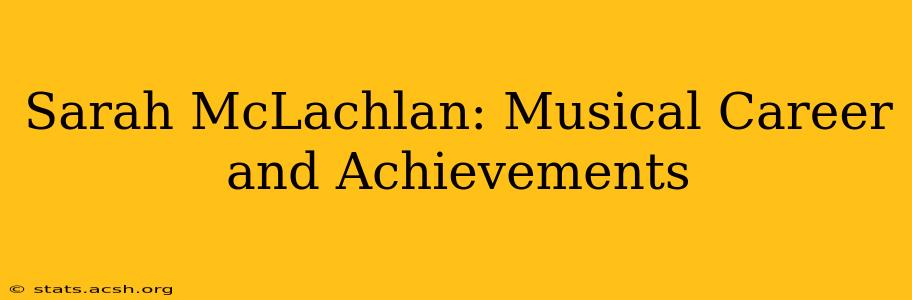 Sarah McLachlan: Musical Career and Achievements