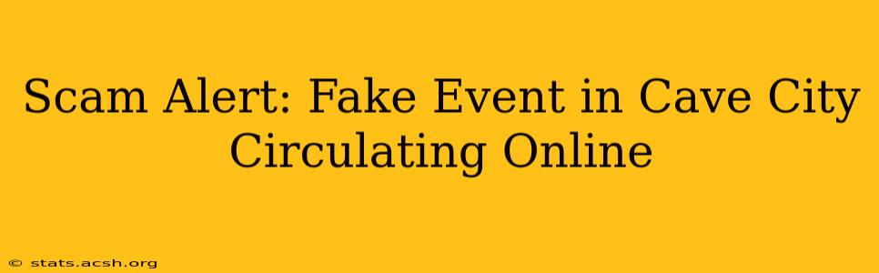 Scam Alert: Fake Event in Cave City Circulating Online