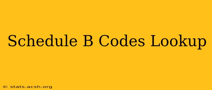 Schedule B Codes Lookup