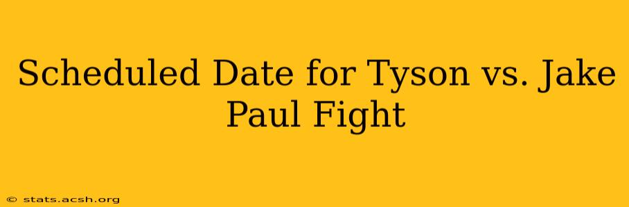 Scheduled Date for Tyson vs. Jake Paul Fight