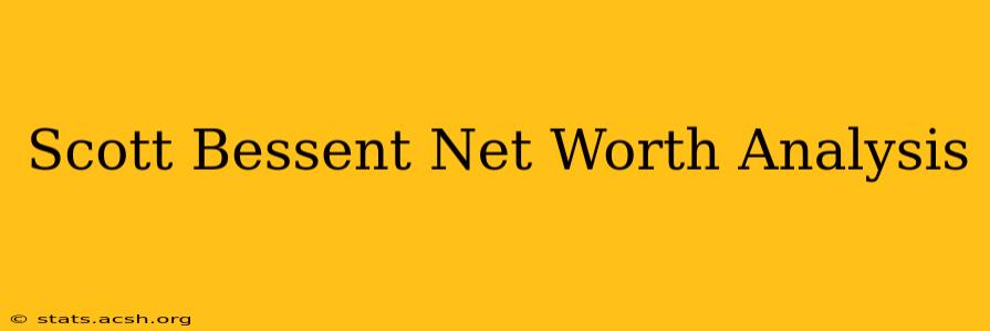 Scott Bessent Net Worth Analysis