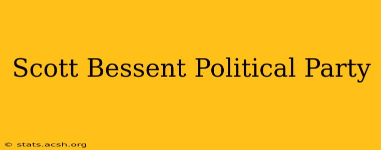 Scott Bessent Political Party