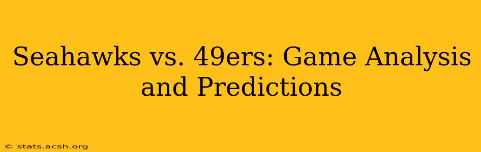 Seahawks vs. 49ers: Game Analysis and Predictions