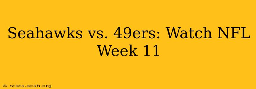 Seahawks vs. 49ers: Watch NFL Week 11