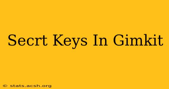 Secrt Keys In Gimkit