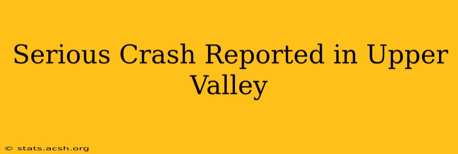 Serious Crash Reported in Upper Valley