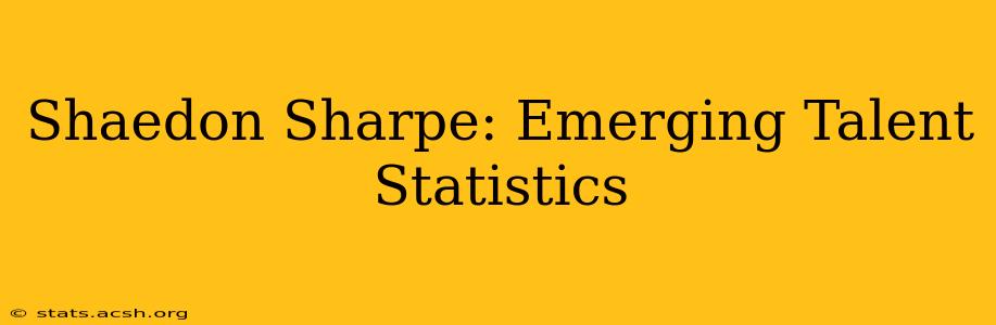 Shaedon Sharpe: Emerging Talent Statistics