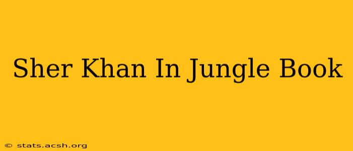 Sher Khan In Jungle Book