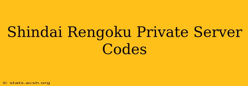 Shindai Rengoku Private Server Codes