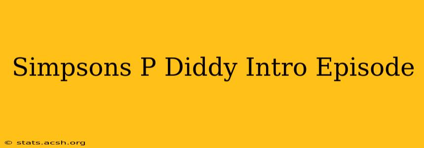 Simpsons P Diddy Intro Episode