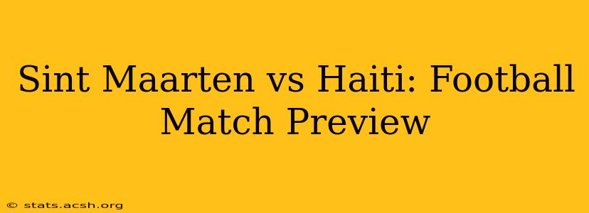 Sint Maarten vs Haiti: Football Match Preview