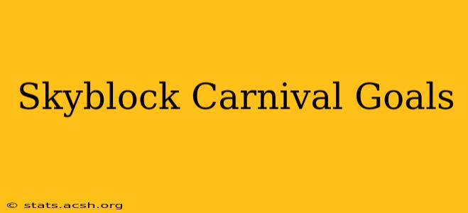 Skyblock Carnival Goals