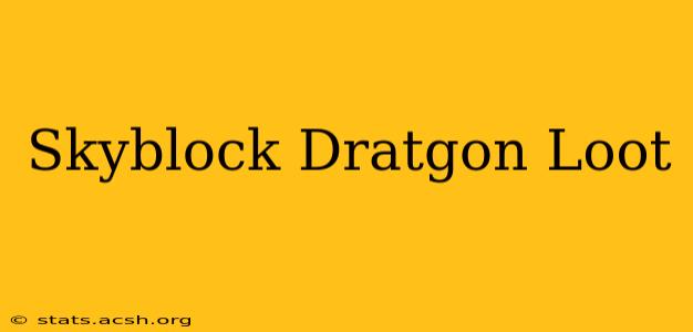 Skyblock Dratgon Loot