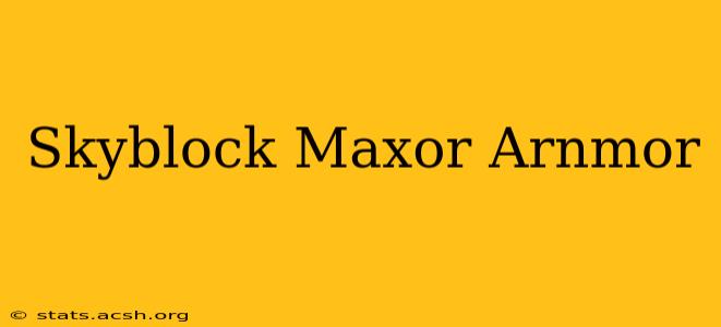 Skyblock Maxor Arnmor