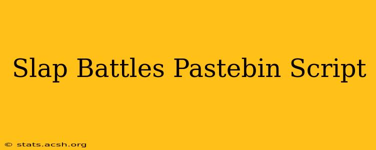 Slap Battles Pastebin Script