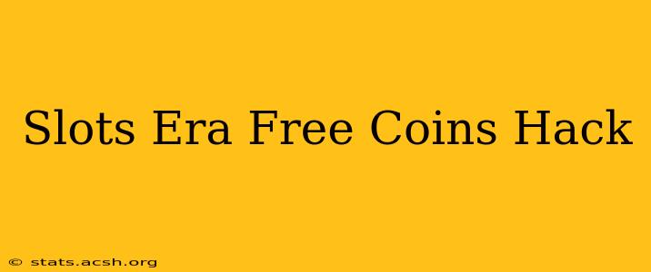 Slots Era Free Coins Hack