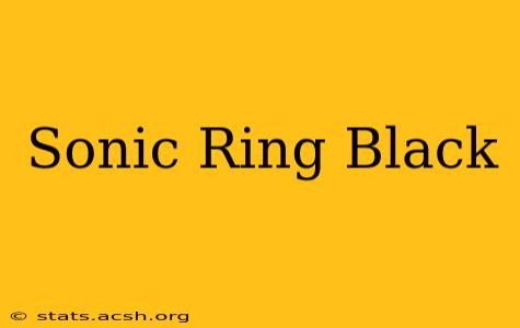 Sonic Ring Black