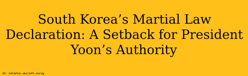 South Korea’s Martial Law Declaration: A Setback for President Yoon’s Authority