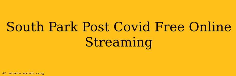 South Park Post Covid Free Online Streaming