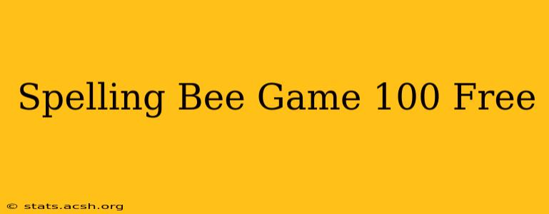 Spelling Bee Game 100 Free