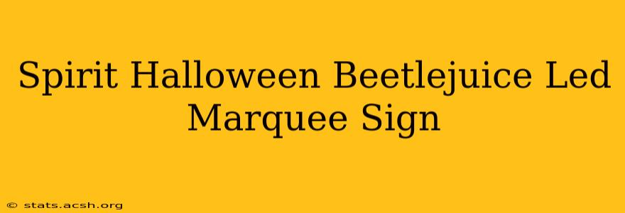 Spirit Halloween Beetlejuice Led Marquee Sign