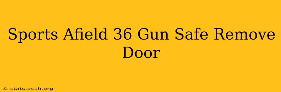 Sports Afield 36 Gun Safe Remove Door