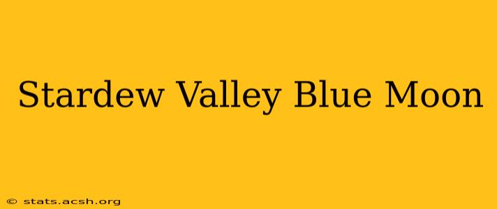 Stardew Valley Blue Moon