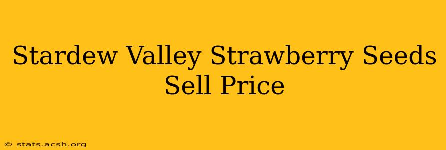 Stardew Valley Strawberry Seeds Sell Price