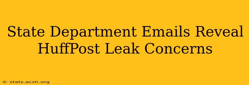 State Department Emails Reveal HuffPost Leak Concerns