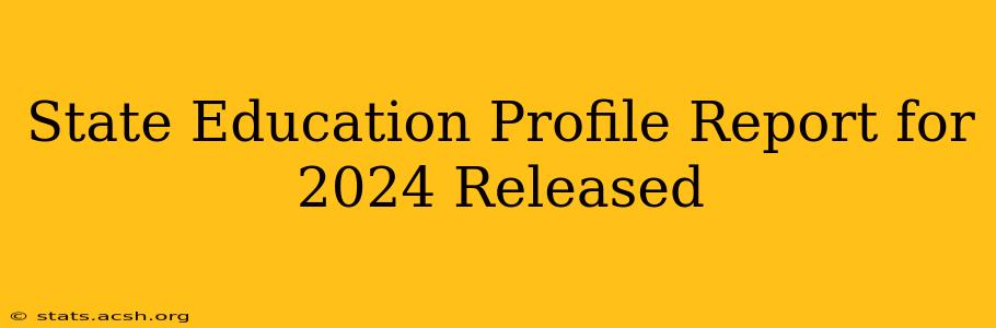 State Education Profile Report for 2024 Released