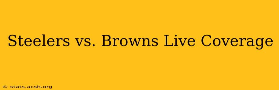 Steelers vs. Browns Live Coverage