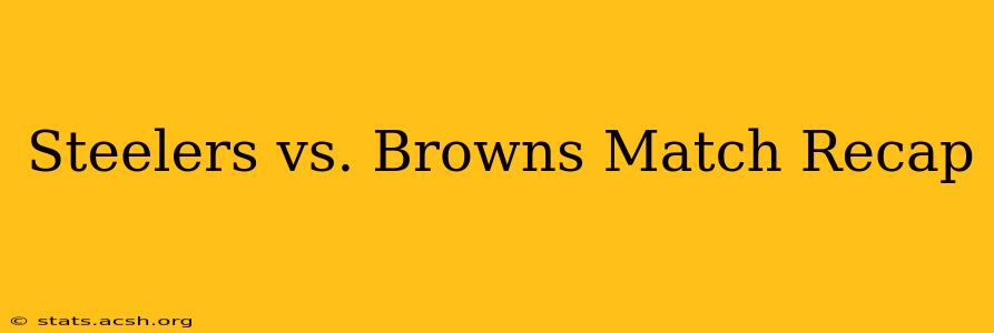 Steelers vs. Browns Match Recap