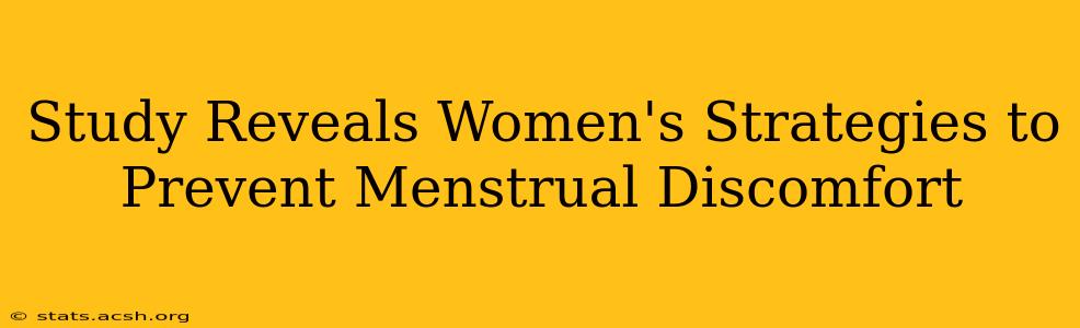 Study Reveals Women's Strategies to Prevent Menstrual Discomfort