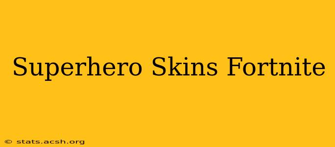 Superhero Skins Fortnite