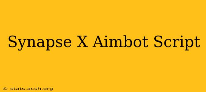 Synapse X Aimbot Script