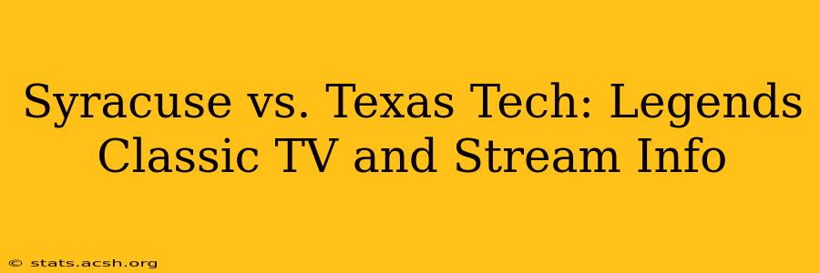 Syracuse vs. Texas Tech: Legends Classic TV and Stream Info