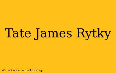 Tate James Rytky