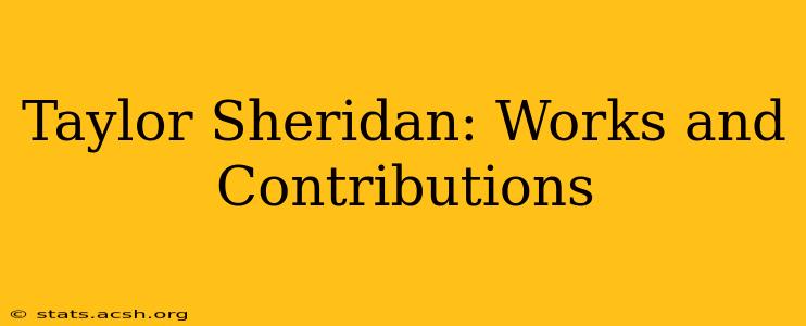 Taylor Sheridan: Works and Contributions