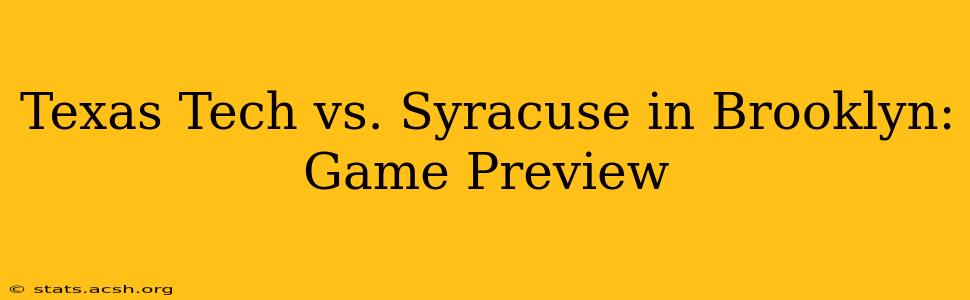 Texas Tech vs. Syracuse in Brooklyn: Game Preview