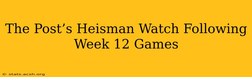 The Post’s Heisman Watch Following Week 12 Games