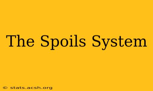 The Spoils System