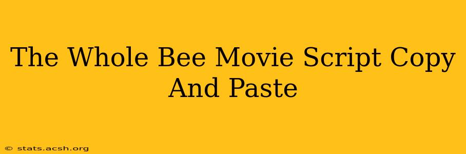 The Whole Bee Movie Script Copy And Paste