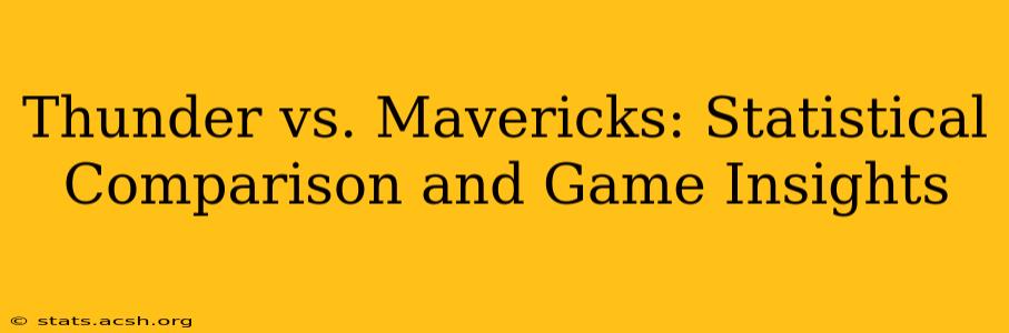 Thunder vs. Mavericks: Statistical Comparison and Game Insights