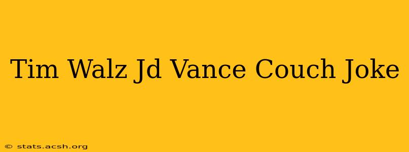 Tim Walz Jd Vance Couch Joke