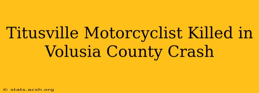 Titusville Motorcyclist Killed in Volusia County Crash