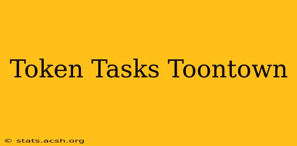 Token Tasks Toontown