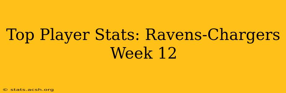 Top Player Stats: Ravens-Chargers Week 12