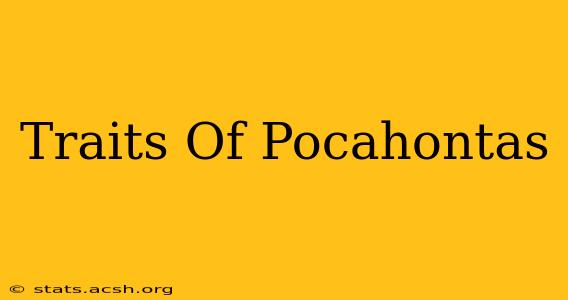 Traits Of Pocahontas